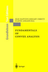 Fundamentals of Convex Analysis : Based on Vol.305 and 306 in the series 'Grundlehren der mathematischen Wissenschaften' (Grundlehren Text Editions) （2001. X, 259 p. w. 66 figs. 23,5 cm）