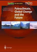 古代の気候、地球環境変化と未来<br>Paleoclimate, Global Change and the Future (Global Change, the IGBP Series) （2003. XIII, 221 p. w. 88 figs. (51 col.).）