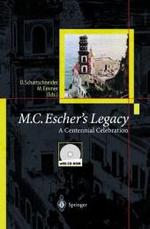 エッシャーの遺産：Ｍ．Ｃ．エッシャー誕生１００周年記念出版<br>M. C. Escher's Legacy, w. CD-ROM : A Centennial Celebration （2003. XVI, 458 p. w. 520 figs. (20 col.).）