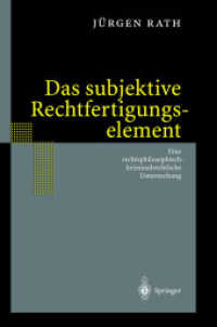Das subjektive Rechtfertigungselement : Zur kriminalrechtlichen Relevanz eines subjektiven Elements in der Ebene des Unrechtsausschlusses - auf der Grundlage einer Rechtsphilosophie im normativen Horizont des Seins. Eine rechtsphilosophisch-kr （2007. 756 S. 235 mm）