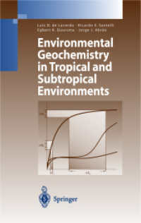 Environmental Geochemistry in Tropical and Sub-tropical Environments (Environmental Science) （2004. XX, 384 p. w. 128 figs.）