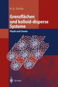 Grenzflächen und kolloid-disperse Systeme : Physik und Chemie （2002. XVII, 989 S. m. 579 z. Tl. farb. Abb. 24 cm）
