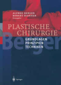 Plastische Chirurgie Bd.1 : Grundlagen, Prinzipien, Techniken （2003. XX, 413 S. m. 143 farb. Zeichn. u. 400 meist farb. Abb. 28 cm）