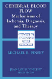 Cerebral Blood Flow : Mechanisms of Ischemia, Diagnosis and Therapy (Update in Intensive Care Medicine) （2002. XV, 308 p. w. 57 figs. (some col.). 23,5 cm）