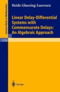 Linear Delay-Differential Systems with Commensurate Delays : An Algebraic Approach (Lecture Notes in Mathematics)