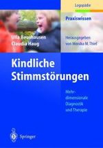 Kindliche Stimmstörungen : Mehrdimensionale Diagnostik und Therapie (Praxiswissen Logopädie) （2003. XI, 193 S. m. Abb. 24,5 cm）