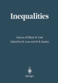 Inequalities : Selecta of Elliot H. Lieb. Ed. by M. Loss and M. B. Ruskai （Corr. pr. 2003. IX, 711 p. 24,5 cm）