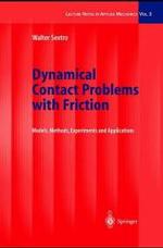 Dynamical Contact Problems with Friction : Models, Methods, Experiments and Applications (Lecture Notes in Applied and Computational Mechanics)