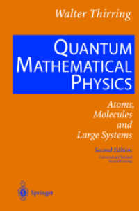 量子数理物理学（第２版）<br>Quantum Mathematical Physics : Atoms, Molecules and Large Systems （2nd）