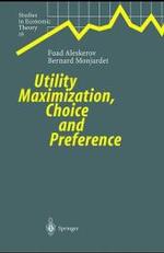 Utility Maximization, Choice and Preference (Studies in Economic Theory Vol.16) （2002. VIII, 223 p. w. figs. 24 cm）