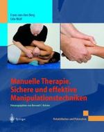 Manuelle Therapie. Sichere Und Effektive Manipulationstechniken (Rehabilitation Und Prdvention)