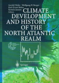 Climate Development and History of the North Atlantic Realm : Hanse Conference Report （2002. IX, 486 p. w. numerous figs. (partly col.). 27,5 cm）