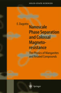 Nanoscale Phase Separation and Colossal Magnetoresistance : The Physics of Manganites and Related Compounds (Springer Series in Solid-State Sciences Vol.136) （2003. 400 p. w. 100 figs.）