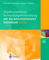 Objektorientierte Anwendungsentwicklung mit der postrelationalen Datenbank Cache, m. CD-ROM （2., überarb. u. erw. Aufl. 2002. XIII, 400 S. 25 cm）