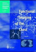 Functional Imaging of the Chest (Medical Radiology, Diagnostic Imaging) （2004. 228 p. w. 124 figs. (some col.) 28 cm）
