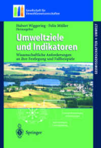 Umweltziele und Indikatoren : Wissenschaftliche Anforderung an ihre Festlegung (Geowissenschaften und Umwelt) （2003. XVI, 654 S. m. 47 Abb.）