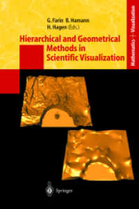 科学的視覚化における階層的・幾何学的手法<br>Hierarchical and Geometrical Methods in Scientific Visualization (Mathematics and Visualization) （2002. 330 p. w. 16 col. figs. 24 cm）