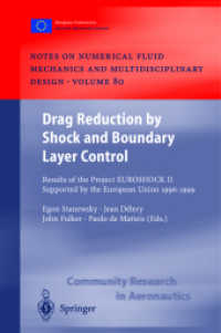 Drag Reduction by Shock and Boundary Layer Control : Results of the Project EUROSHOCK II. Supported by the European Union 1996-1999 (Notes on Numerical Fluid Mechanics and Multidisciplinary Design Vol.80) （2002. XX, 449 p. w. numerous graphs and figs. 24,5 cm）