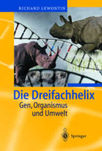 Die Dreifachhelix : Gen, Organismus und Umwelt （2002. 135 S. m. 13 Abb. 20 cm）