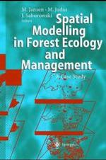 Spatial Modelling in Forest Ecology and Management : A Case Study （2002. XIII, 225 p. w. 72 figs. (8 col.). 24,5 cm）