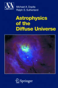 Astrophysics of the Diffuse Universe (Astronomy and Astrophysics Library) （3rd corr. pr. 2004. XIII, 439 p. w. 70 figs.）