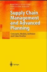 Supply Chain Management and Advanced Planning : Concepts, Models, Software and Case Studies -- hardback （2REV ED）