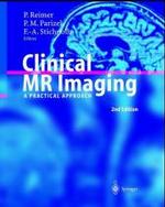 Clinical MR Imaging : A practical Approach （2nd rev. and upd. ed. 2003. XVI, 542 p. w. 390 figs. 24,5 cm）