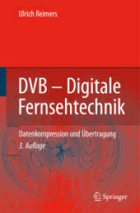 DVB, Digitale Fernsehtechnik : Datenkompression und Übertragung （3. Aufl. 2008. XVIII, 529 S. m. 237 Abb. 24 cm）