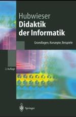Didaktik Der Informatik : Grundlagen, Konzepte, Beispiele (Springer-lehrbuch) （2ND）