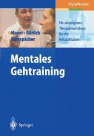 Mentales Gehtraining : Ein salutogenes Therapieverfahren für die Rehabilitation