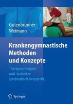 Krankengymnastische Methoden Und Konzepte : Therapieprinzipien Und -Techniken Systematisch Dargestellt