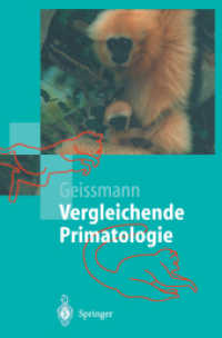 Vergleichende Primatologie (Springer-Lehrbuch) （2003. XII, 357 S. m. 188 Abb. 24 cm）