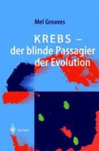 Krebs - der blinde Passagier der Evolution （2003. IX, 284 S. m. 21Abb. 24 cm）