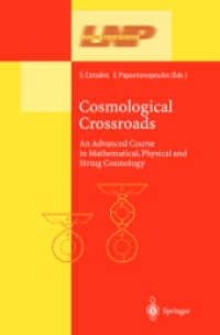 Cosmological Crossroads : An Advanced Course in Mathematical, Physical and String Cosmology (Lecture Notes in Physics Vol.592) （2003. XVI, 478 p. 23,5 cm）
