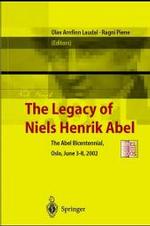 アーベルの遺産（生誕２００周年会議録）<br>The Legacy of Niels Henrik Abel, w. CD-ROM : The Abel Bicentennial, Oslo, 2002 （2004. IX, 784 p. 24 cm）