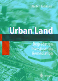 Urban Land : Degradation, Investigation, Remediation （2003. XVII, 333 p. w. 483 figs.）