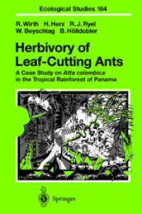 The Herbivory of Leaf-Cutting Ants : A Case Study on Atta colombica in the Tropical Rainforest of Panama (Ecological Studies Vol.164) （2003. 240 p. w. 82 figs. (16 col.). 24 cm）