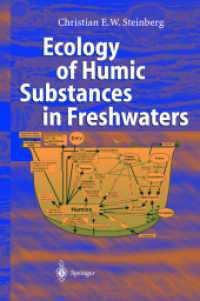 Ecology of Humic Substances in Freshwaters : Determinants from Geochemistry to Ecological Niches （2003. 440 p. w. 213 figs. 24 cm）
