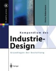 Kompendium des Industrie-Design : Von der Idee zum Produkt. Grundlagen der Gestaltung. （2003. XXIII, 678 S. m. 920 meist  farb. Abb. 24,5 cm）