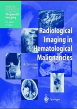 血液腫瘍における放射線画像<br>Radiological Imaging in Hematological Malignancies (Medical Radiology, Diagnostic Imaging) （2004. XIV, 581 p. w. 584 figs. (96 col.). 27,5 cm）