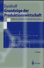Grundz]ge Der Produktionswirtschaft : Einf]hrung in Die Theorie Betrieblicher Wertschvpfung (Springer-lehrbuch) （4TH）