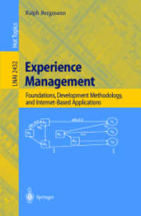 Experience Management : Foundations, Development, Methodology, and Internet-Based Applications (Lecture Notes in Artificial Intelligence Vol.2432) （2002. XXI, 393 p.）