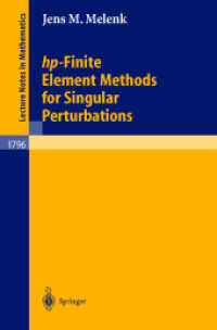 hp-Finite Element Methods for Singular Perturbations (Lecture Notes in Mathematics Vol.1796) （2003. XIV, 332 p.）