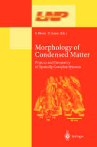 Morphology of Condensed Matter : Physics and Geometry of Spatial Complex Systems (Lecture Notes in Physics Vol.600) （2003. 460 p.）