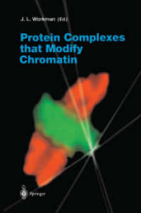 Protein Complexes that Modify Chromatin (Current Topics in Microbiology and Immunology Vol.274) （2003. 210 p. w. 32 b&w and 6 col. figs.）