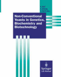 Non-Conventional Yeasts in Genetics, Biochemistry and Biotechnology : Practical Protocols (Springer Lab Manual) （2003. 350 p. w. 79 figs. 23,5 cm）