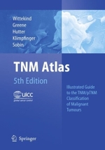 ＴＮＭアトラス：悪性腫瘍の分類ー図解ガイド（第５版）<br>TNM-Atlas, Engl. ed. : Illustrated Guide to the TNM/pTNM Classification of Malignant Tumours. By UICC International Union Against Cancer （5th ed.）