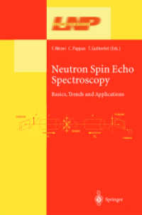 Neutron Spin Echo Spectroscopy : Basics, Trends and Applications (Lecture Notes in Physics Vol.601) （2003. XV, 345 p.）