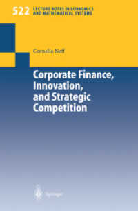 企業財務、イノベーションと戦略的競争<br>Corporate Finance, Innovation and Strategic Competition (Lecture Notes in Economics and Mathematical Systems Vol.522) （2003. IX, 218 p. w. 37 figs.）