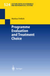 Programme Evaluation and Treatment Choice (Lecture Notes in Economics and Mathematical Systems Vol.524) （2003. VIII, 191 p. w. 96 ill.）